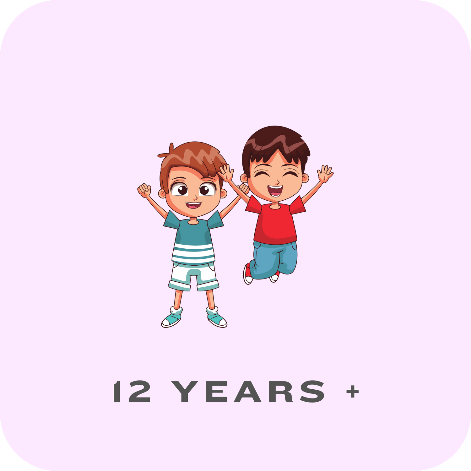 12 Years +