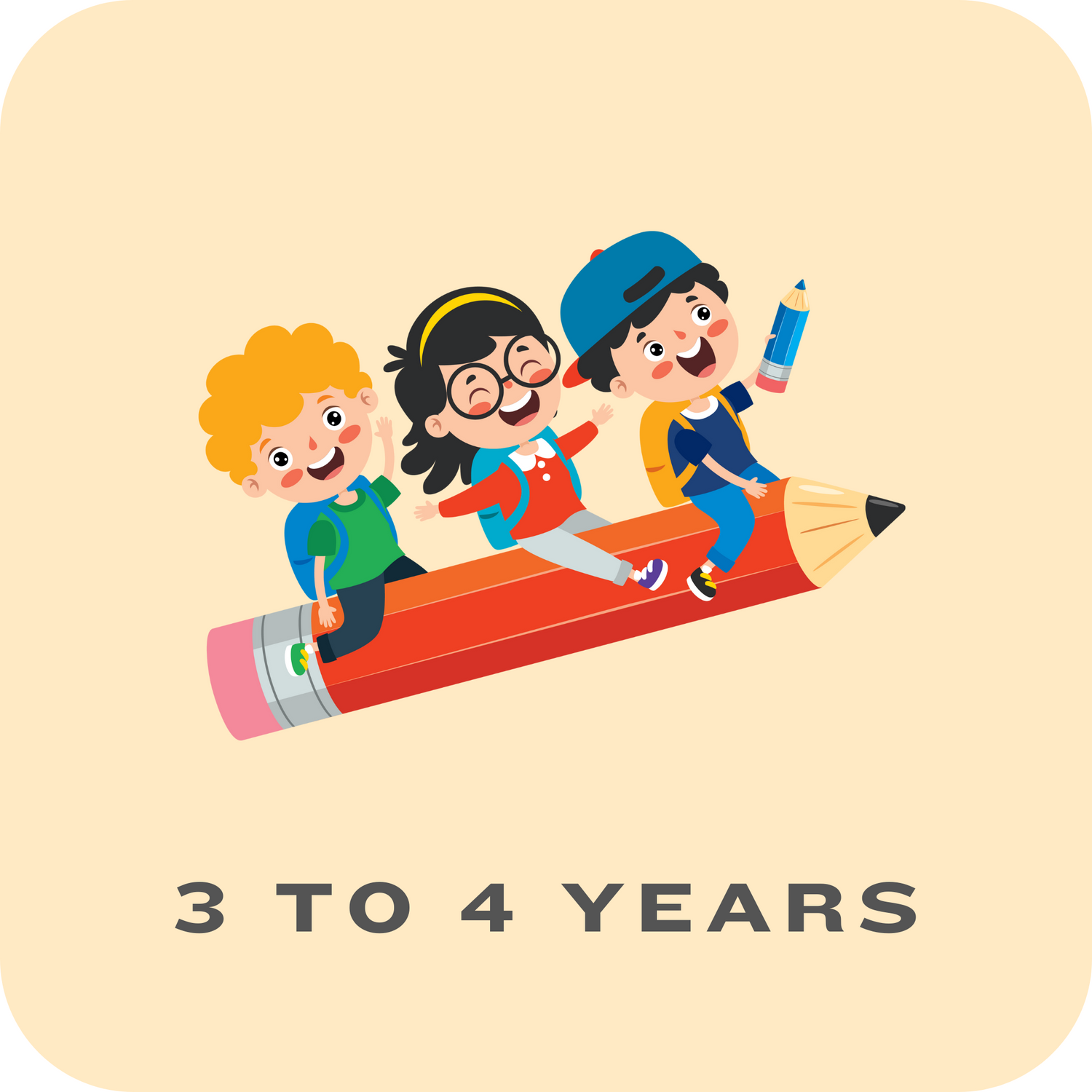 3 to 4 Years